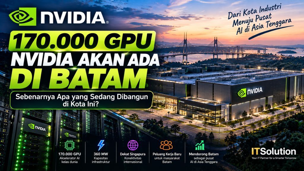 NVIDIA Batam, data center Batam, AI Batam, NVIDIA data center Batam, 170 ribu GPU Batam, AI Factory Batam, Firmus Batam, DayOne Batam, Nongsa data center, data center Batam 2026